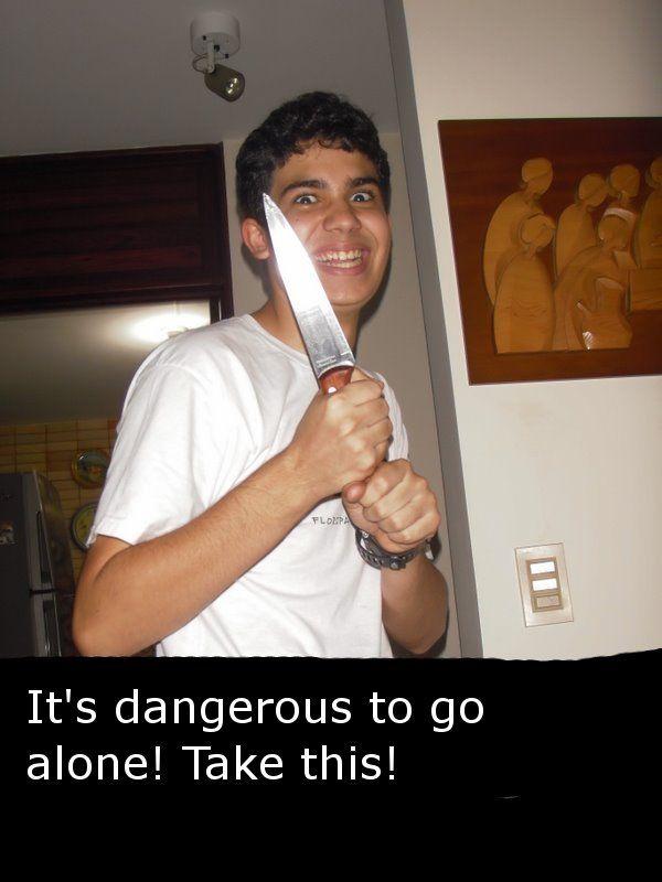 It's Dangerous to Go Alone! Take This
