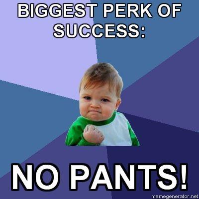 Success-Kid-BIGGEST-PERK-OF-SUCCESS-NO-PANTS.jpg