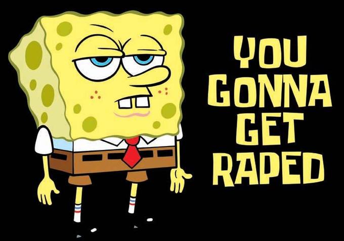 You Gonna Get Raped