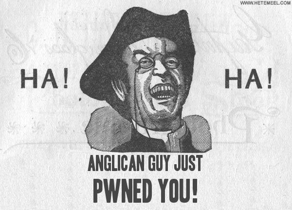 140327_Anglican_Guy_Just_20PWNED_YOU_.jpg