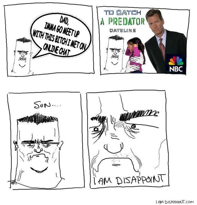 Son, I am disappoint