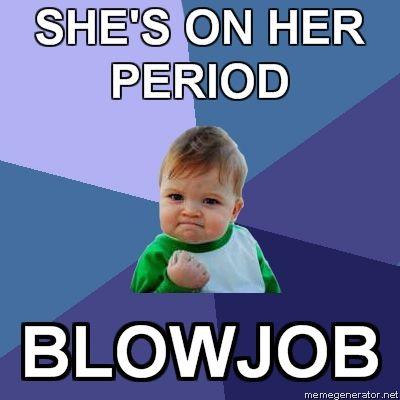 Success-Kid-SHES-ON-HER-PERIOD-******.j