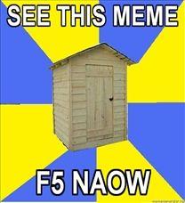 208x228_Advice-shed-SEE-THIS-MEME-F5-NAOW.jpg