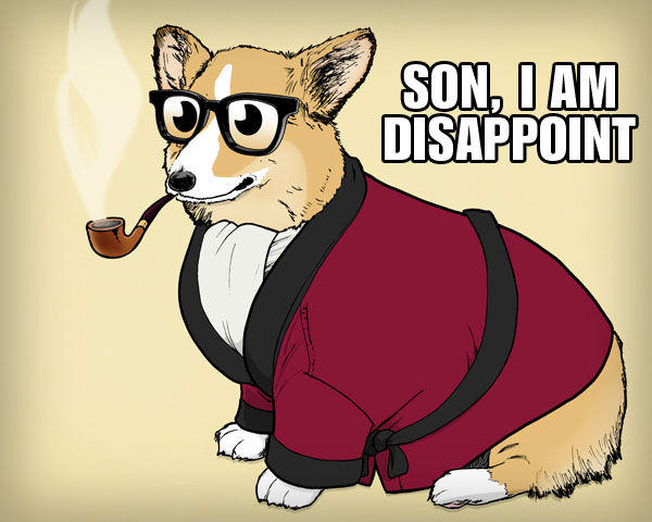 Son, I am disappoint