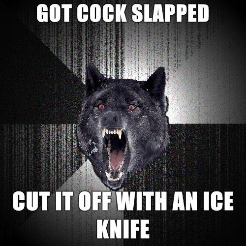 Insanity-Wolf-GOT-COCK-SLAPPED-CUT-IT-OFF-WITH-AN-ICE-KNIFE.jpg