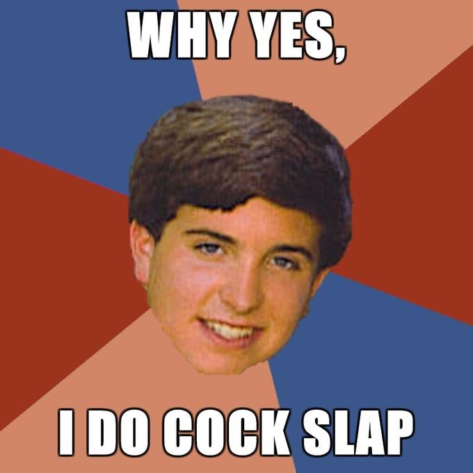 Of-course-Why-yes-I-do-cock-slap.jpg