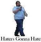 Haters Gonna Hate
