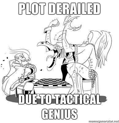 PLOT-DERAILED-DUE-TO-TACTICAL-GENIUS.jpg