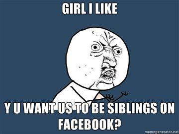 girl-i-like-y-u-want-us-to-be-siblings-on-facebook.jpg