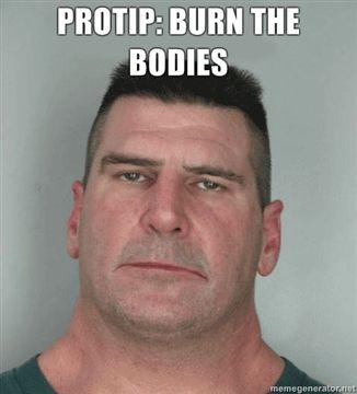 Protip-burn-the-bodies.jpg