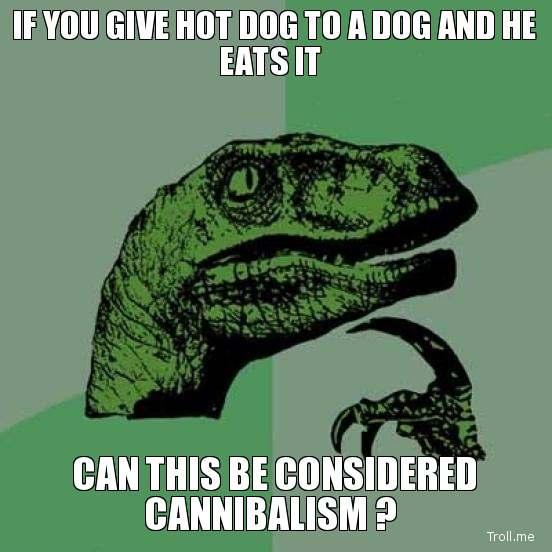 if-you-give-hot-dog-to-a-dog-and-he-eats-it-can-this-be-considered-cannibalism-.jpg