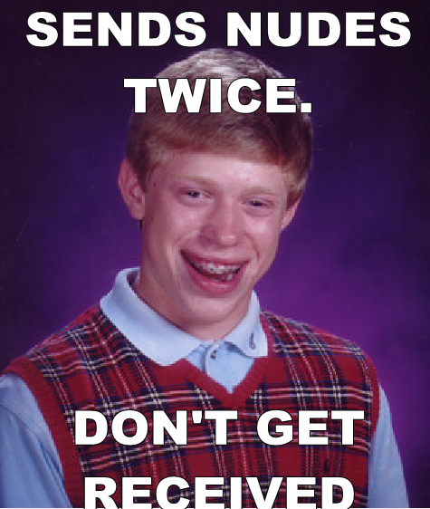 Bad Luck Brian's Nudes