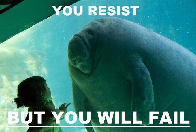 You resist.. You Fail