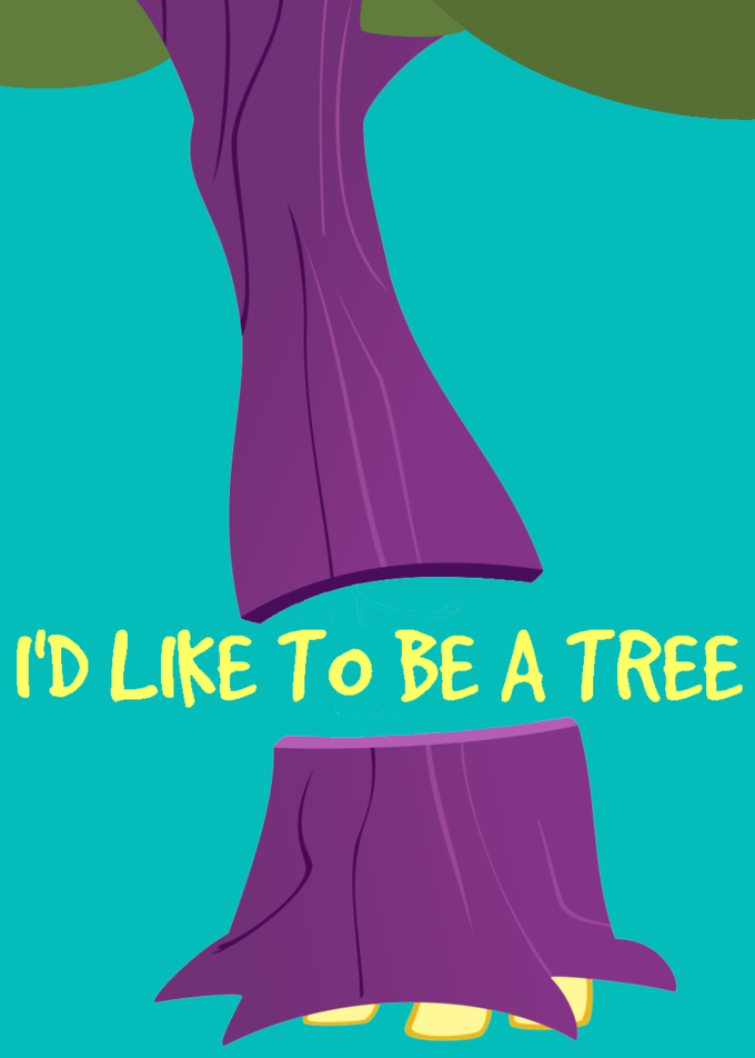 I'd like to be a tree