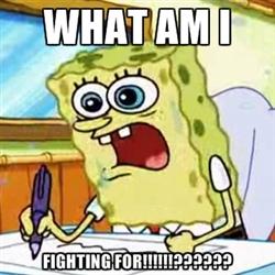 What is Spongebob is fighting for