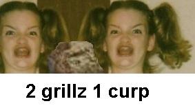 2 grillz 1 curp