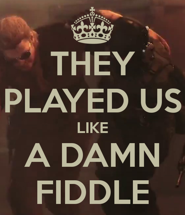 [Image - 742076] | They Played Us Like A Damn Fiddle! | Know Your Meme