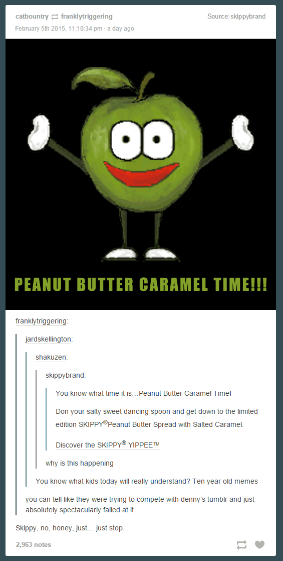 Peanut butter caramel time Peanut Butter Jelly Time Know Your Meme