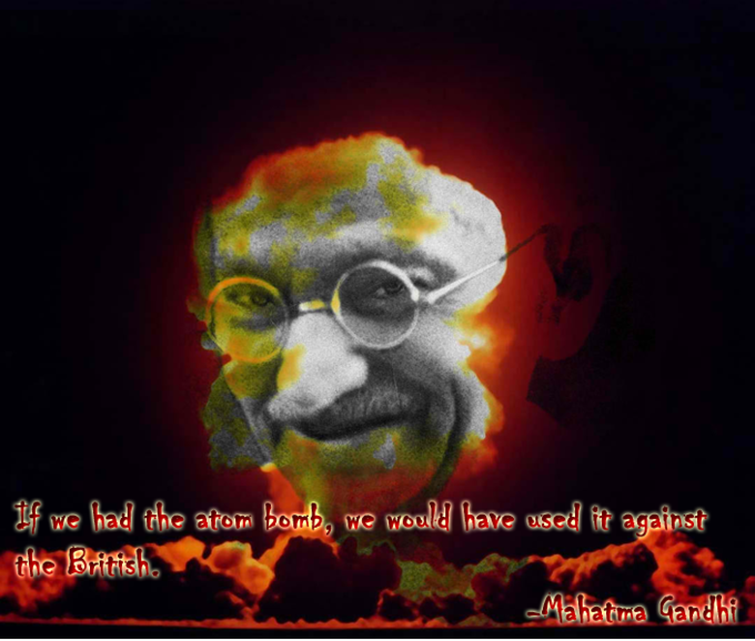 An actual quote from Gandhi | Nuclear Gandhi | Know Your Meme