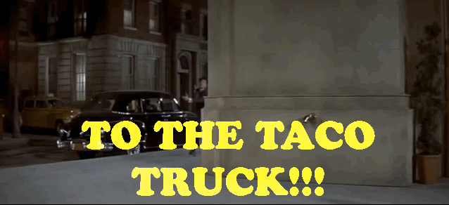 taco trucks on every corner know your meme 528 taco trucks on every corner know your meme