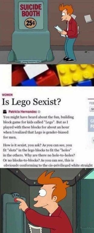 Fry Suicide Booth Meme as reaction to reading article that Lego is sexist Fry Suicide Booth Meme as reaction to reading article that Lego is sexist