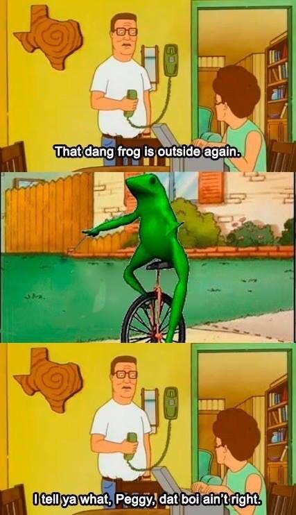 King of The Hill version of Dat Boi ain't right