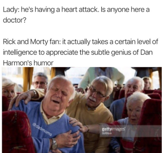funny meme of an old person having a heart attack, and Rick and Morty fans qualify the show instead of helping funny meme of an old person having a heart attack, and Rick and Morty fans qualify the show instead of helping