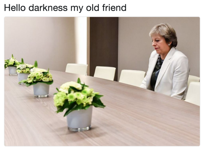 Lonely Theresa May meme of Hello Darkness My Old Friend Lonely Theresa May meme of Hello Darkness My Old Friend