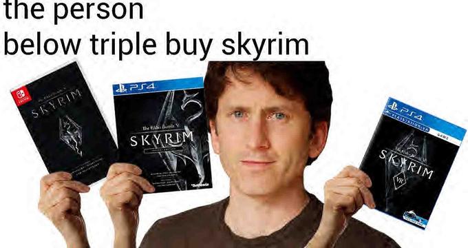 The person below triple buy skyrim | Triple Gay | Know Your Meme