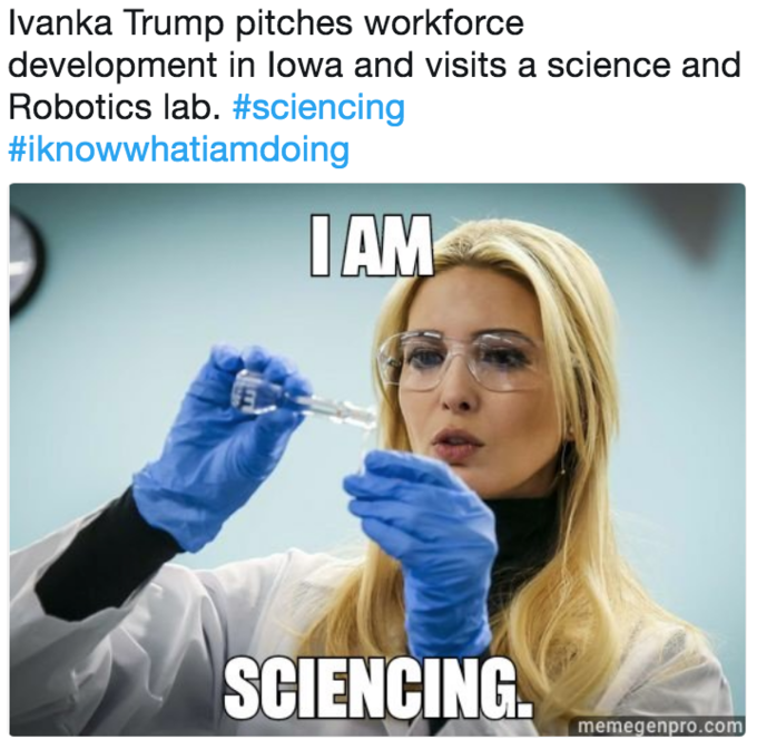 Scientist Ivanka Trump | Know Your Meme ... Ivanka Trump pitches workforce development in lowa and visits a science and Robotics lab. #