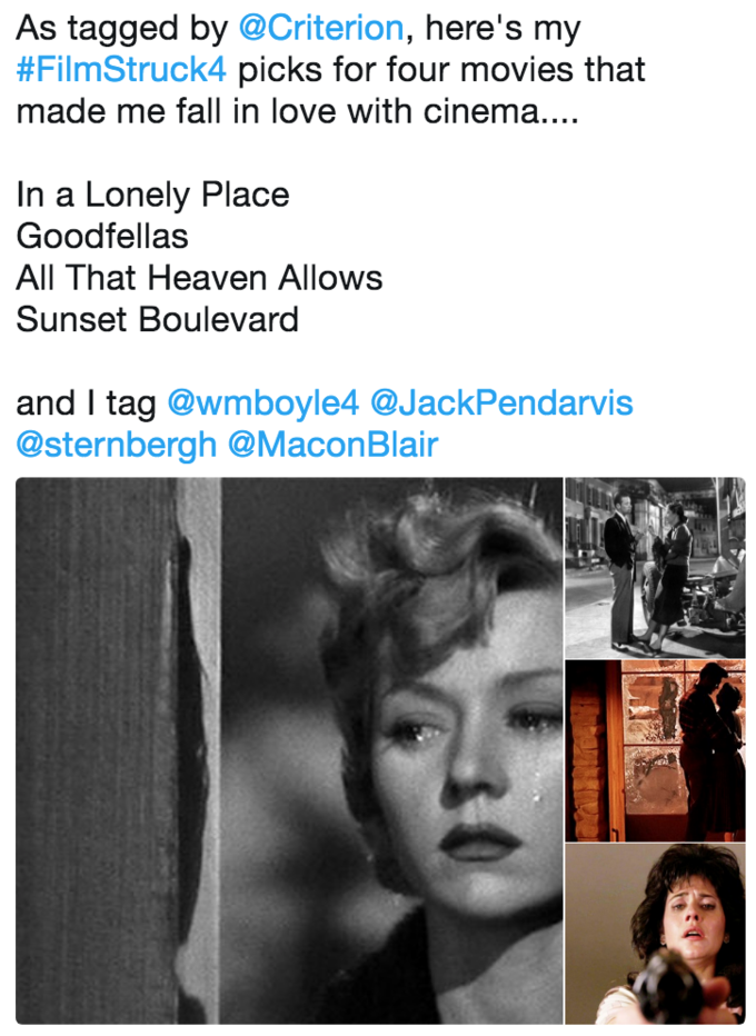 As tagged by @Criterion, here's my #FilmStruck4 picks for four movies that made me fall in love with cinema.... In a Lonely Place Goodfellas All That Heaven Allows Sunset Boulevard and I tag@wmboyle4 @JackPendarvis @sternbergh @MaconBlair