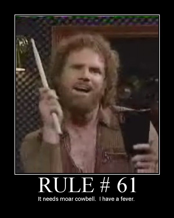 [Image 5139] Needs More Cowbell Know Your Meme