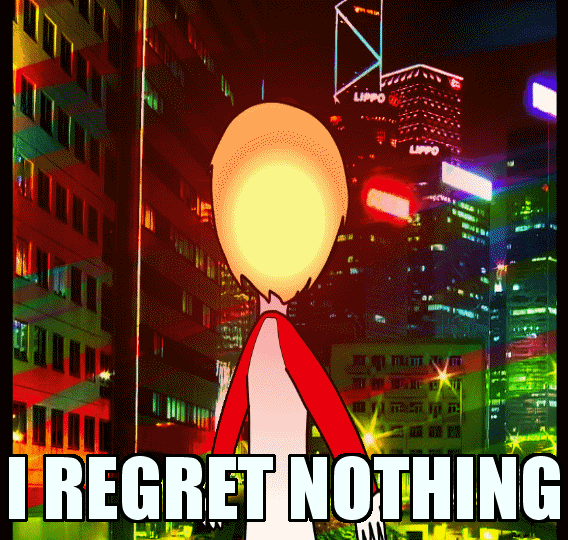 [Image 256591] I Regret Nothing Know Your Meme