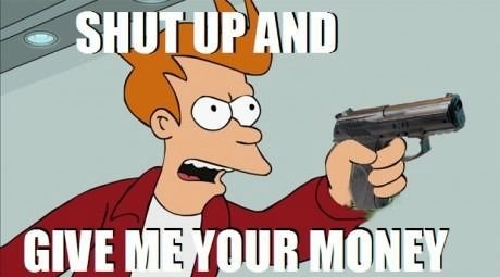 my money is your money