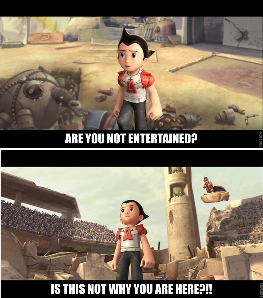 astro boy the gladiator are you not entertained? know your meme a11 astro boy the gladiator are you not entertained? know your meme