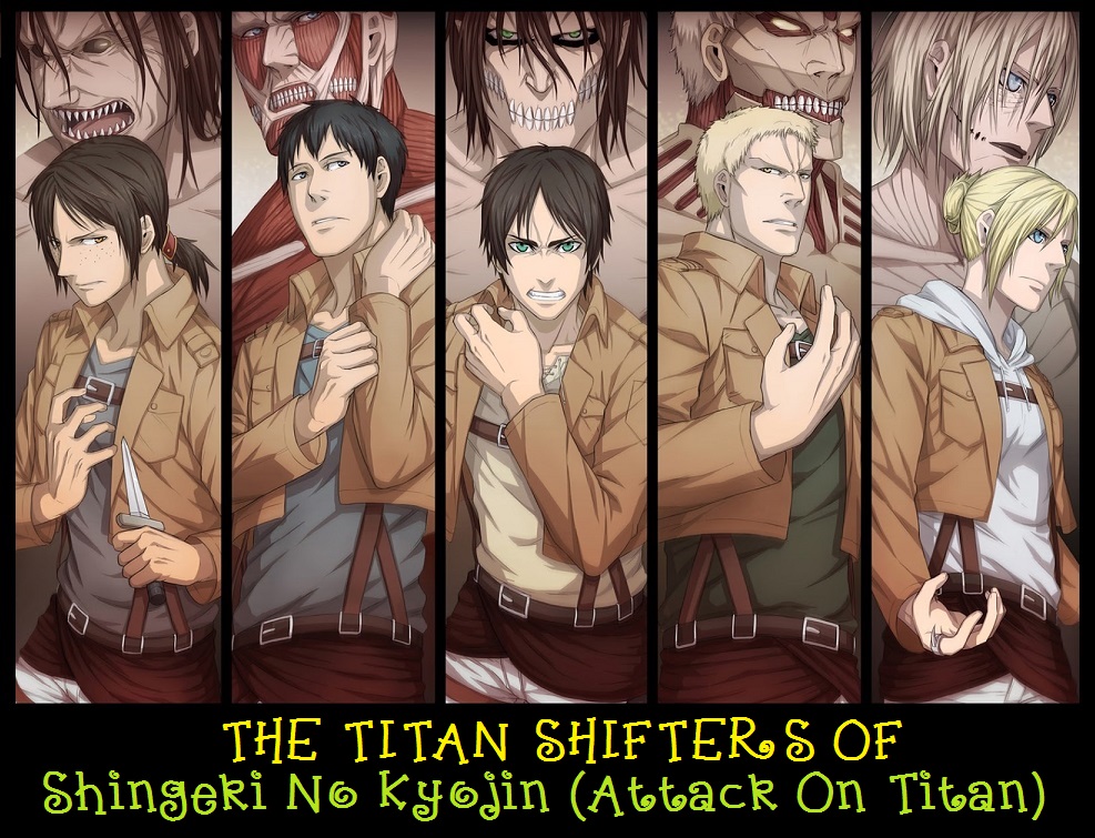 the titan shifters attack on titan shingeki no kyojin know colossal titan human form