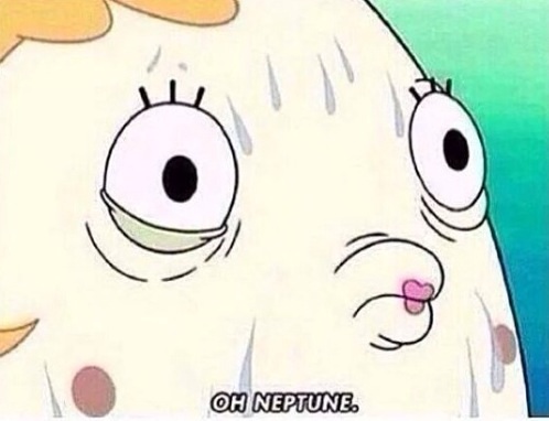 Oh, Neptune. | Oh Neptune | Know Your Meme