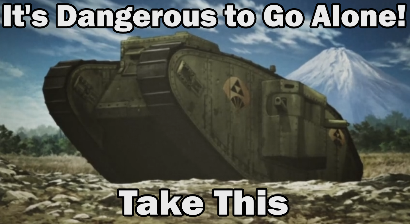 it's dangerous to go alone girls und panzer know your meme 614 it's dangerous to go alone girls und panzer know your meme