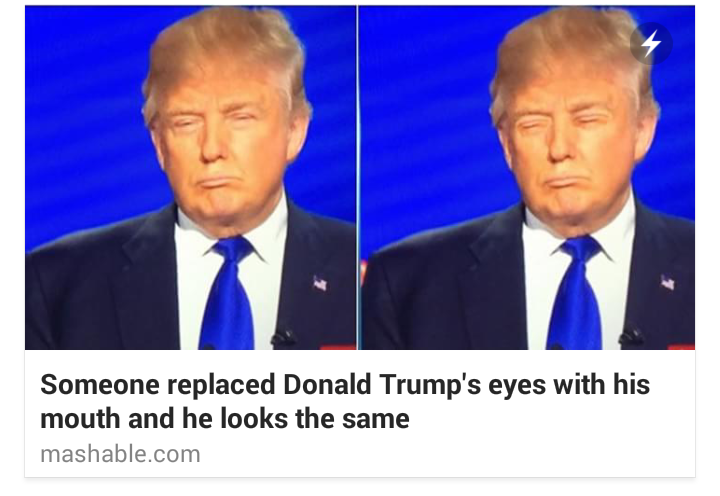 someone replaced donald trump's eyes with his mouth and he looks 5ba someone replaced donald trump's eyes with his mouth and he looks,Eyes Meme