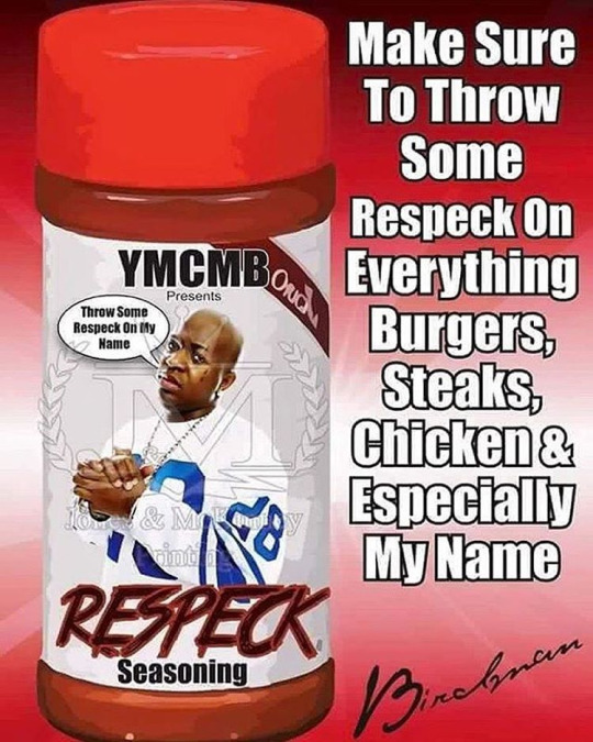 Respeck Seasoning Put Some Respeck on My Name Know Your Meme