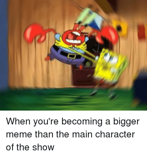 bigger than spongebob confused mr krabs when you wake up from 591 bigger than spongebob confused mr krabs when you wake up from