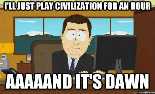 for an hour civilization know your meme 6d0 for an hour civilization know your meme