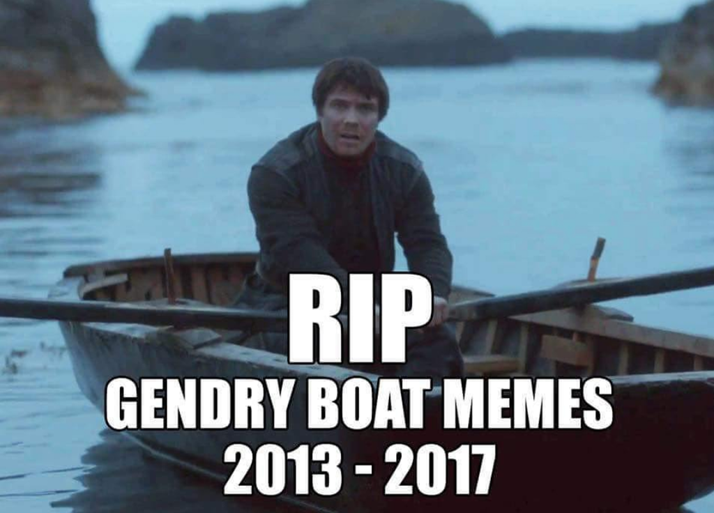 rip gendry boat memes game of thrones know your meme 5dc rip gendry boat memes game of thrones know your meme,Rip Memes