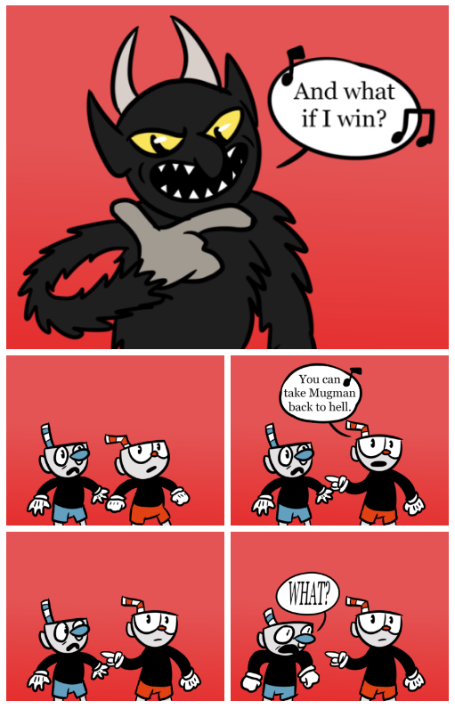 Trust me, Mugman, it's the only way. Cuphead Know Your Meme