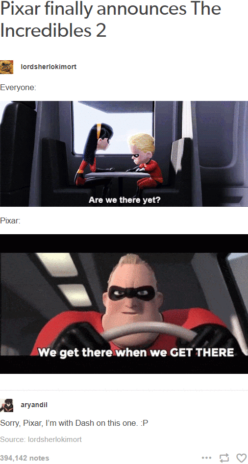 Kingdom Hearts 3 "I'll never get released"; Incredibles 2 "Hold my