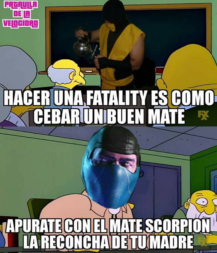 doing a fatality is like pouring a good mate scorpion cebando aec doing a fatality is like pouring a good mate scorpion cebando