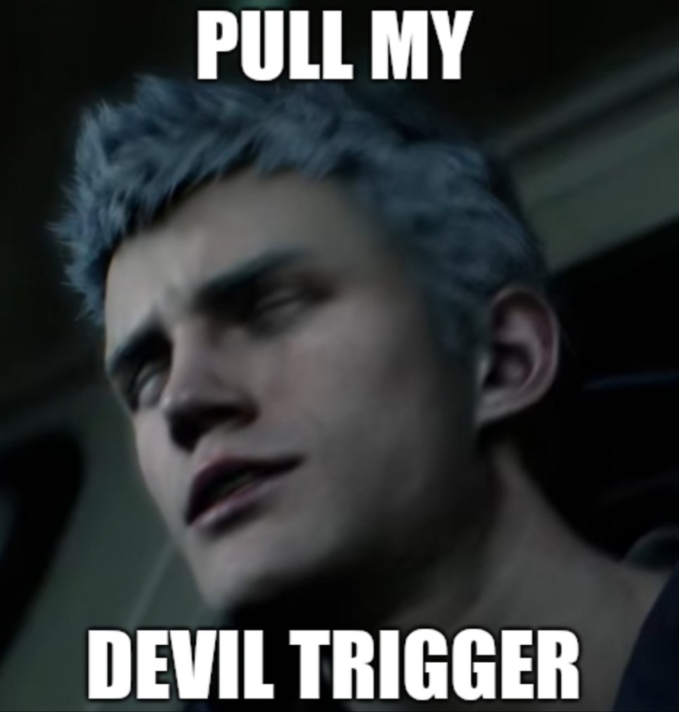 PULL MY DEVIL TRIGGER Devil May Cry Know Your Meme