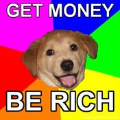 Advice-dog-get-money-be-rich