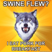 Courage-wolf-swine-flew-i-eat-pork-for-breakfast