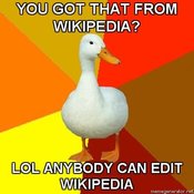 Technologically-impaired-duck-you-got-that-from-wikipedia-lol-anybody-can-edit-wikipedia